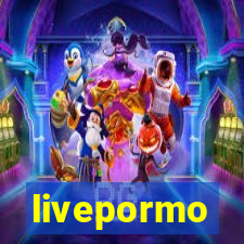 livepormo