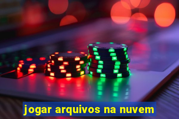 jogar arquivos na nuvem