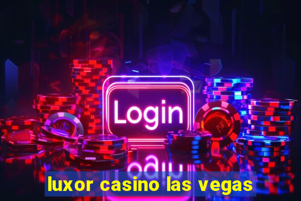 luxor casino las vegas