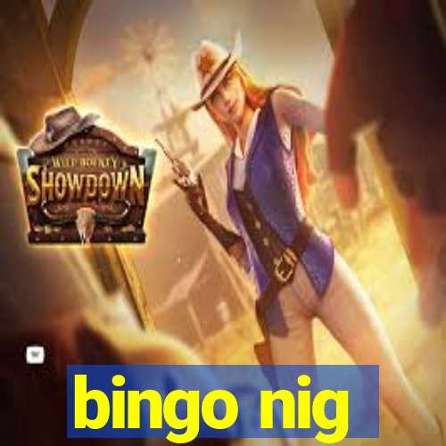 bingo nig