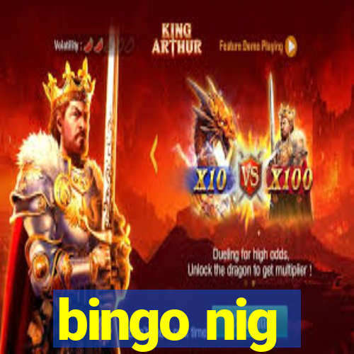 bingo nig