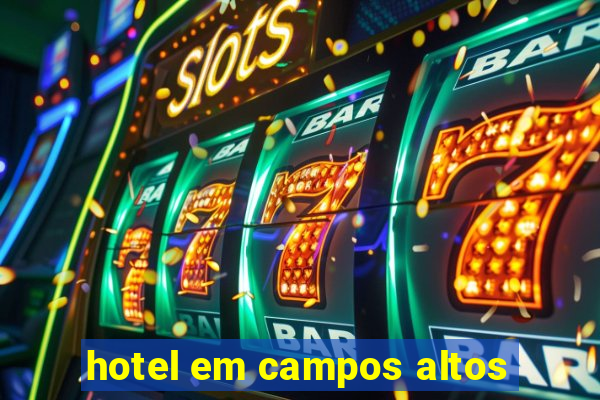 hotel em campos altos