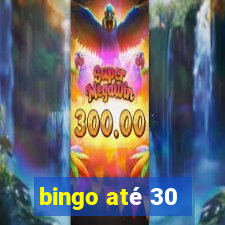 bingo até 30