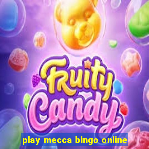 play mecca bingo online