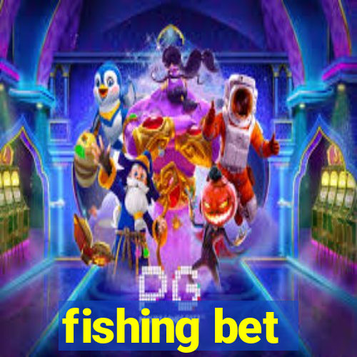 fishing bet