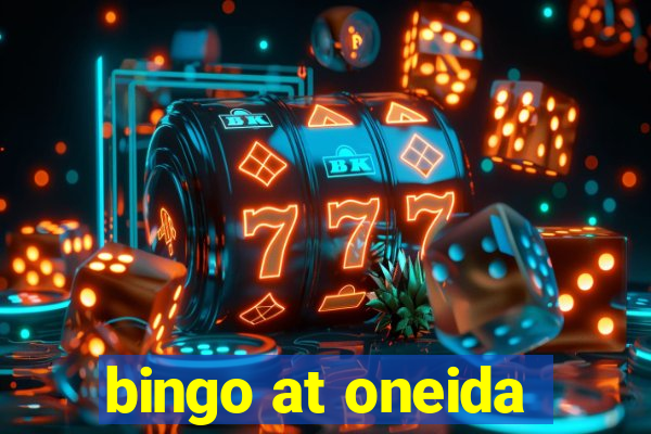 bingo at oneida