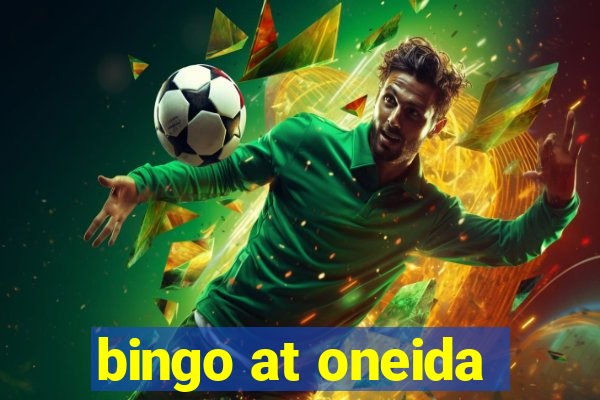 bingo at oneida