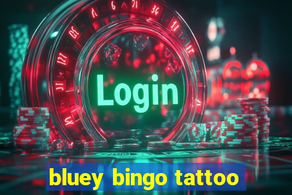 bluey bingo tattoo