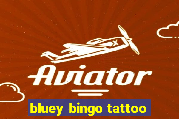 bluey bingo tattoo