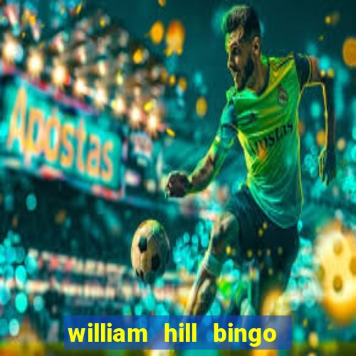 william hill bingo promo code