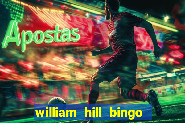 william hill bingo promo code