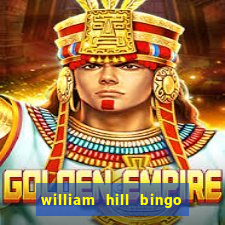 william hill bingo promo code