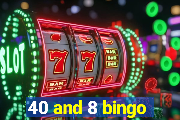 40 and 8 bingo