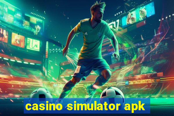 casino simulator apk