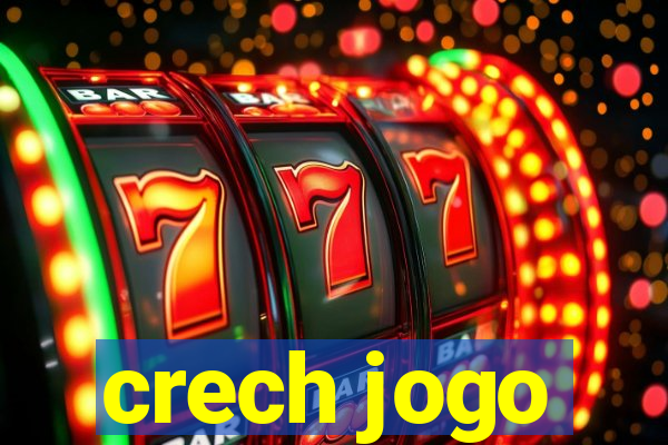 crech jogo