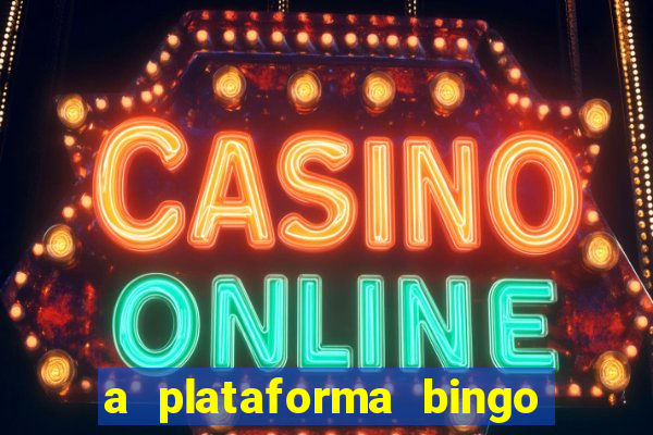 a plataforma bingo slots paga mesmo