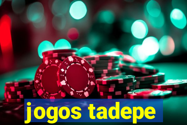 jogos tadepe