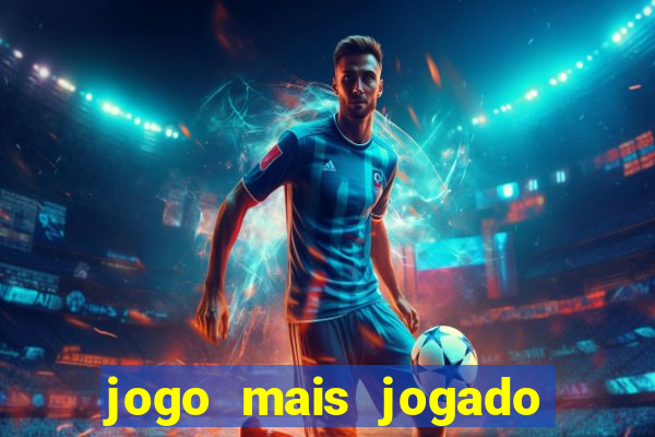 jogo mais jogado no mundo