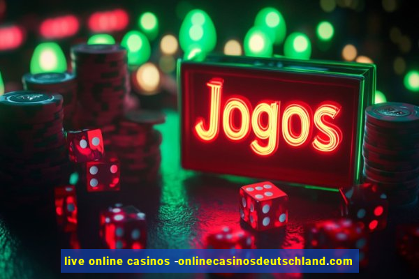 live online casinos -onlinecasinosdeutschland.com