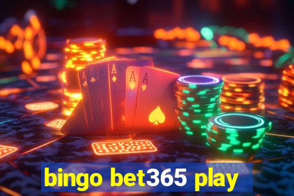 bingo bet365 play