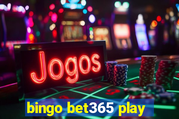 bingo bet365 play