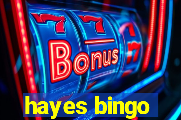 hayes bingo