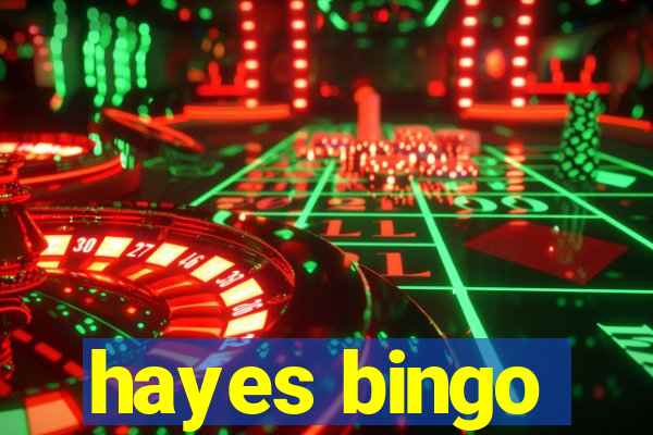 hayes bingo