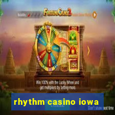 rhythm casino iowa