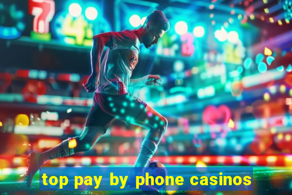 top pay by phone casinos