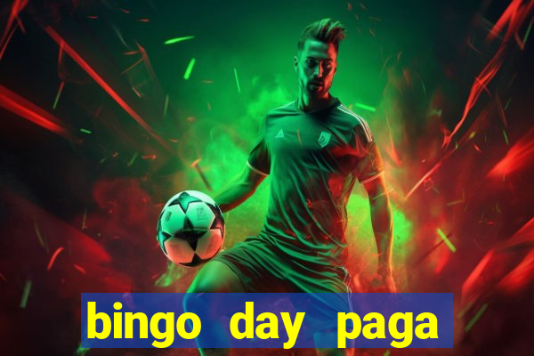 bingo day paga mesmo 2022