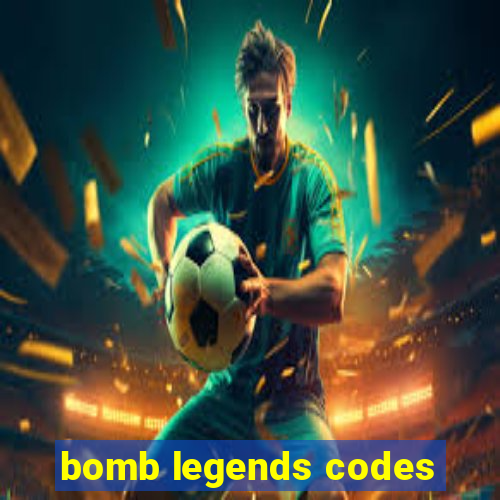 bomb legends codes