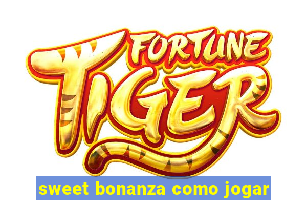 sweet bonanza como jogar