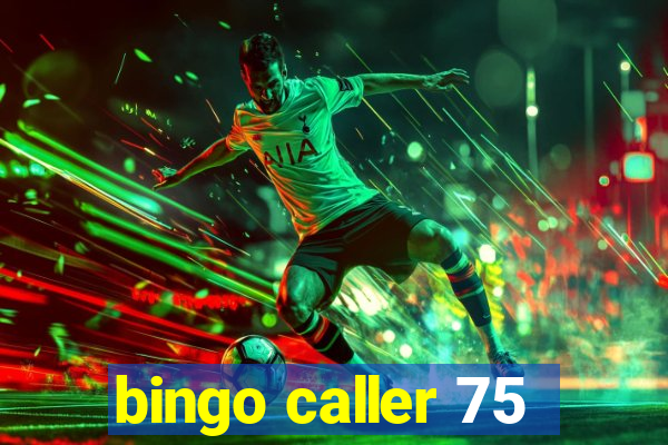 bingo caller 75