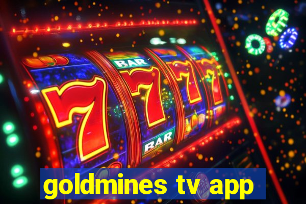 goldmines tv app