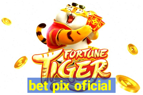 bet pix oficial