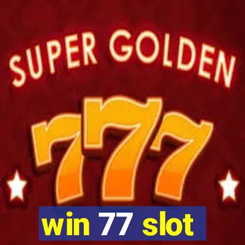 win 77 slot