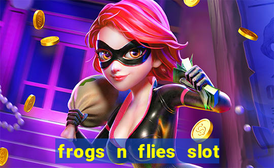 frogs n flies slot real money