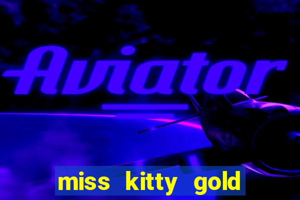 miss kitty gold slot machine