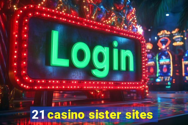 21 casino sister sites