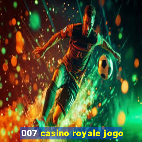 007 casino royale jogo