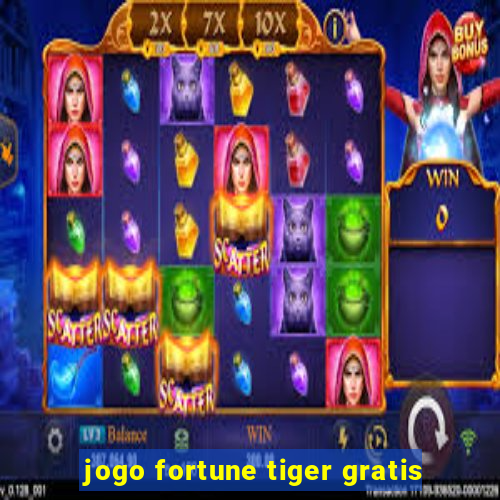 jogo fortune tiger gratis