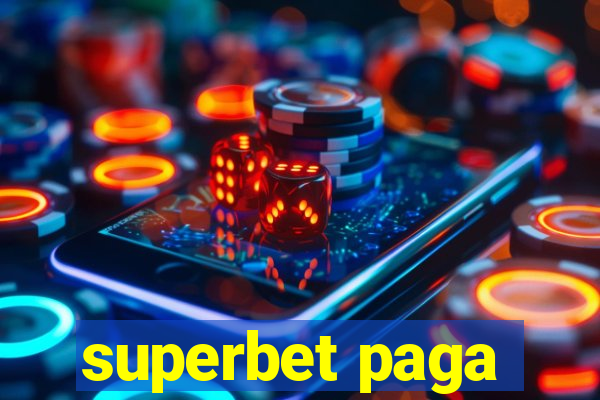 superbet paga