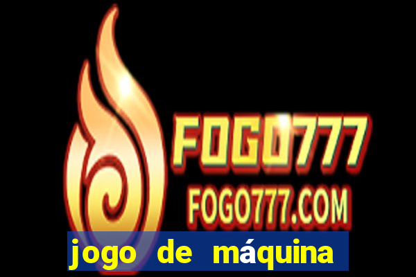 jogo de máquina ca?a níquel