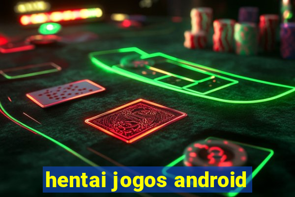 hentai jogos android