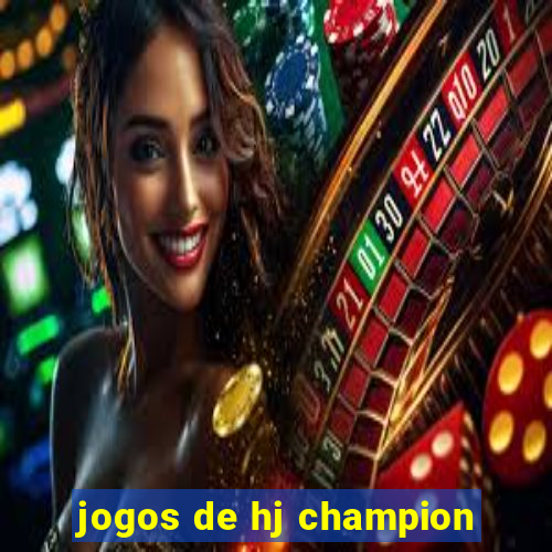 jogos de hj champion