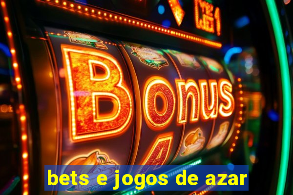 bets e jogos de azar