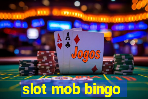 slot mob bingo