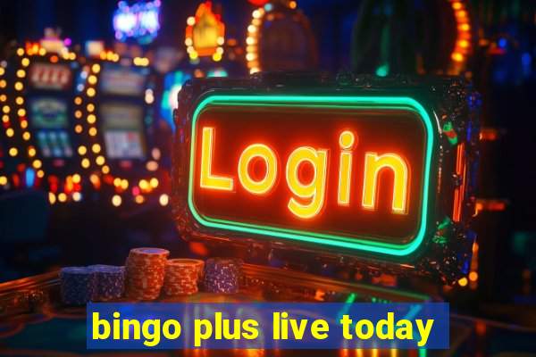 bingo plus live today