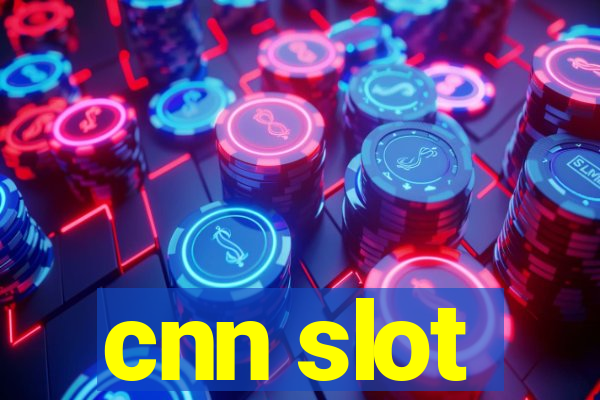 cnn slot