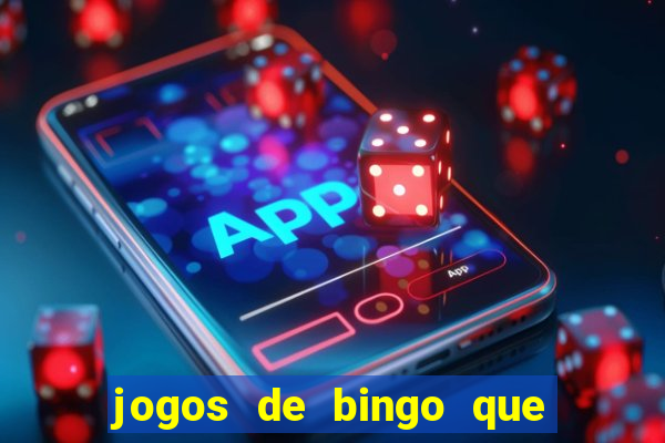 jogos de bingo que paga dinheiro de verdade